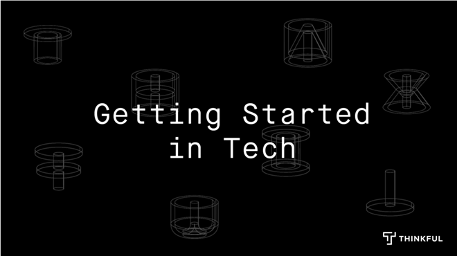 Getting Started in Tech