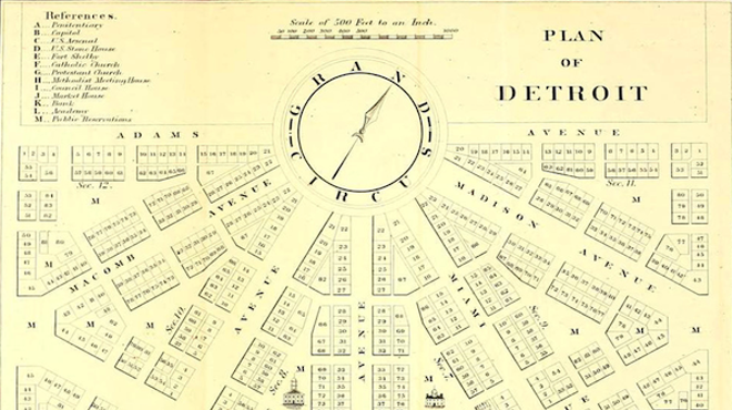 Judge Woodward's fanciful plan for Detroit was adopted in part, but abandoned almost 200 years ago. What might Detroit look like if it hadn't been?
