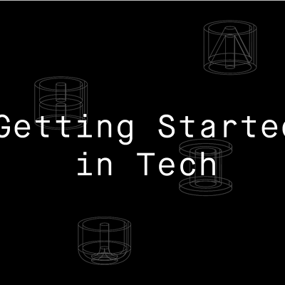 Getting Started in Tech