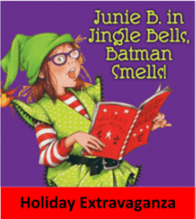 Holiday Extravaganza, featuring Junie B in Jingle Bells, Batman Smells