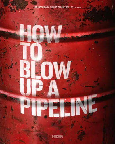 Image: How to Blow Up a Pipeline