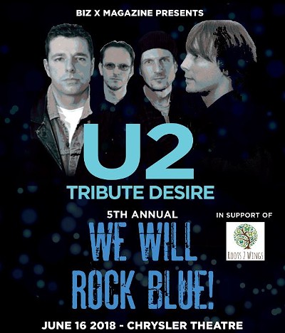 BIZ X MAGAZINE PRESENTS - WE WILL ROCK BLUE starring U2 Tribute Desire