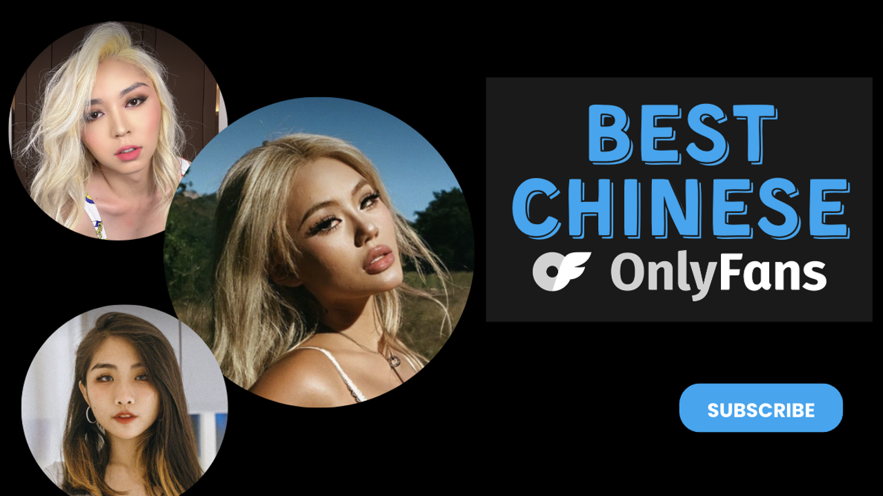 12 Best Chinese OnlyFans Featuring the Sexiest Chinese OnlyFans Models in 2024