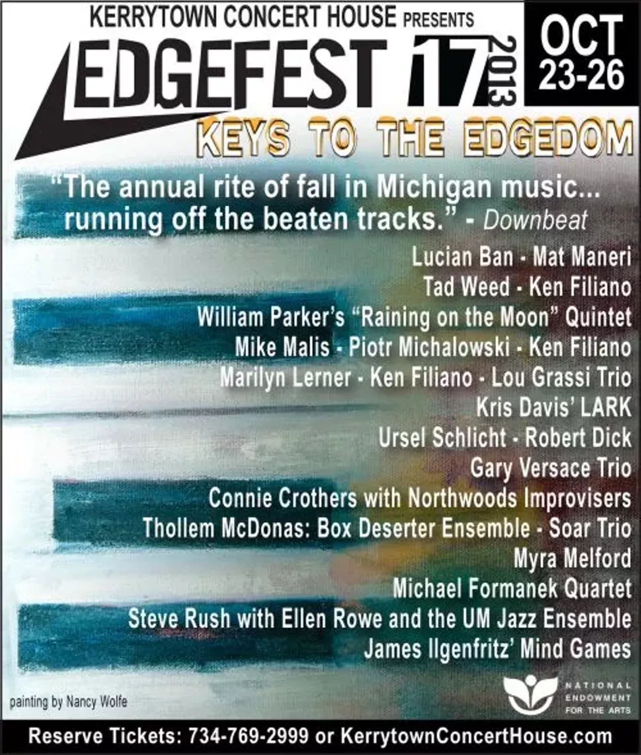 Edgefest Featuring music created by improvisers and composers who explore the versatility of the piano. The roster includes international musicians as well as performers and ensembles from Southeast Michigan. October 23-26, Kerrytown Concert House, 415 N. 4th Avenue Ann Arbor, MI (734) 769-2999 more info here.