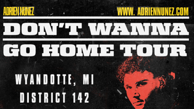 Image: ADRIEN NUNEZ - Don't Wanna Go Home Tour
