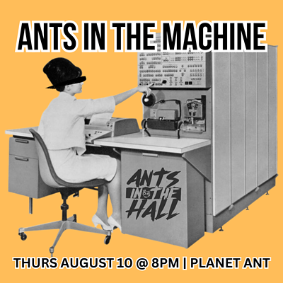 Ants In The Hall present 'Ants In The Machine'
