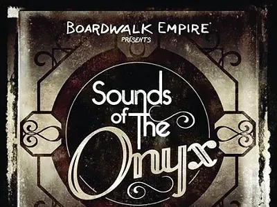 Image: Boardwalk Empire presents Sounds of the Onyx
