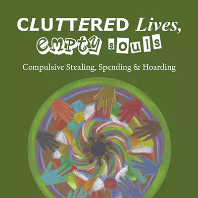 Image: Cluttered Lives, Empty Souls: Compulsive Stealing, Spending & Hoarding