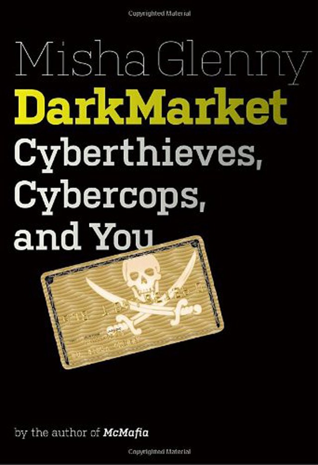 Darkmarket: Cyberthieves, Cybercops and You