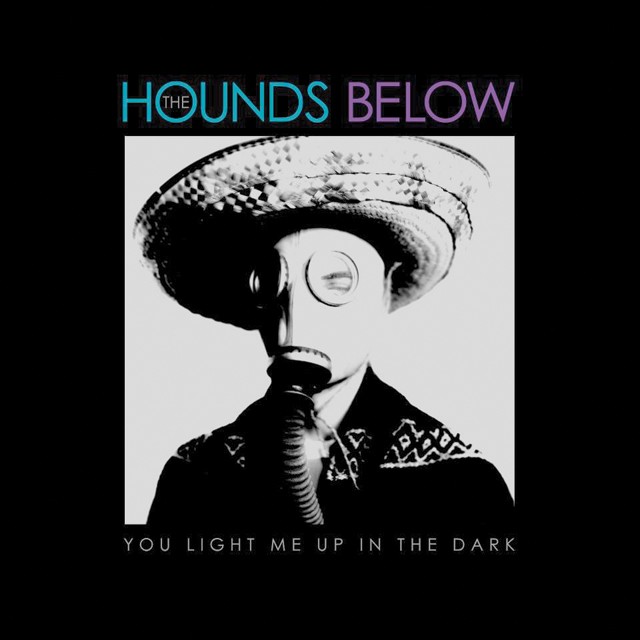 Hounds Below - You Light Me Up in the Dark (Slimstyle)