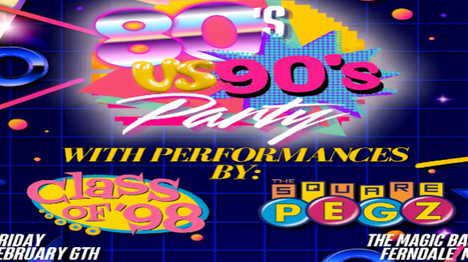 Image: Magic Bag Presents: 80s vs 90s - The Sqaure Pegz vs CLASS