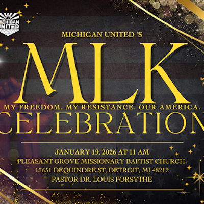 Please join us at Michigan United's celebration of Dr. Martin Luther King., jr.