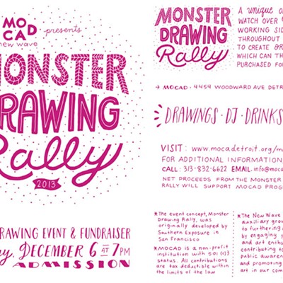 Monster Drawing Rally is a live drawing event and fundraiser featuring more than 90 artists. Part performance, part laboratory, part art bazaar, the Monster Drawing Rally is an incredible opportunity to watch your favorite local artists create original drawings. The event begins promptly at 8 pm and consists of three one-hour shifts that each feature approximately 30 artists drawing simultaneously. As the drawings are completed, they're hung on the walls and made available for purchase for $40 each. Proceeds from the event provide direct support for MOCAD's programs. Friday, Dec. 6. mocadetroit.org/