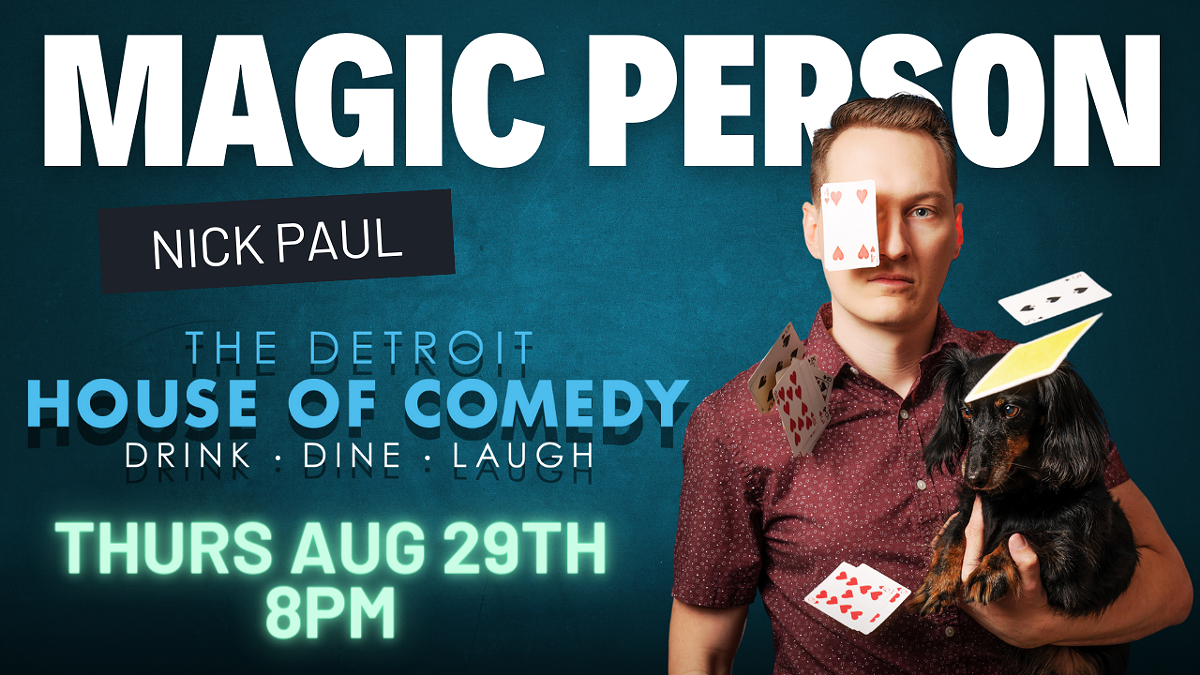 "Nick Paul: Magic Person" at The Detroit House of Comedy on August 29th