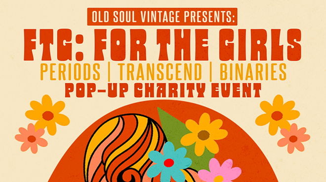Old Soul Vintage presents: FTG: For The Girls / PTB: Periods Transcend Binaries