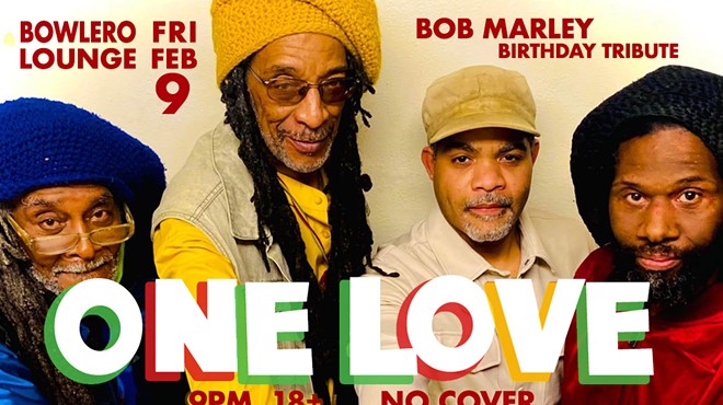 ONE LOVE REGGAE BAND - BOB MARLEY BIRTHDAY TRIBUTE @ BOWLERO LOUNGE