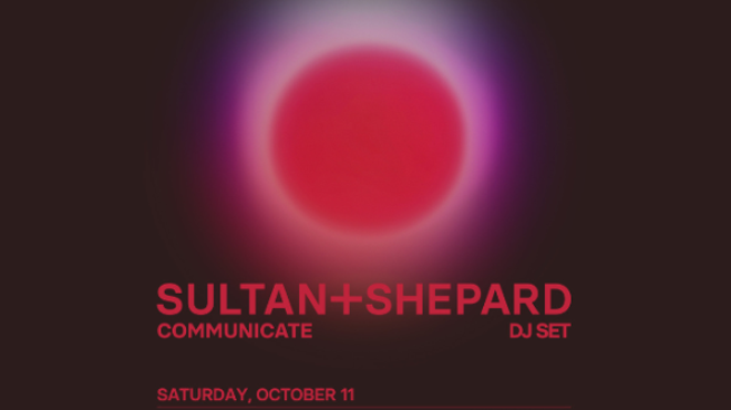 Image: Sultan + Shepard: Communicate Tour (DJ Set)