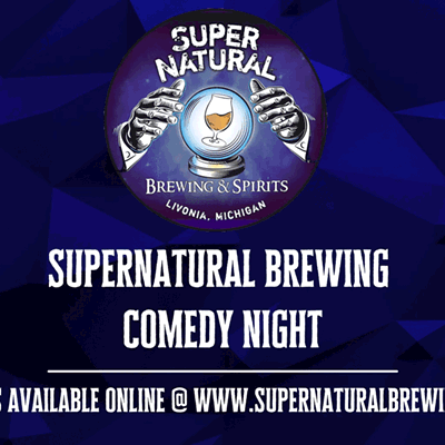 Supernatural Brewing Comedy Night! 8/19/21