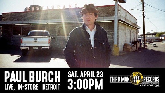 Just announced: Paul Burch plays Third Man tomorrow, Sat. April 23
