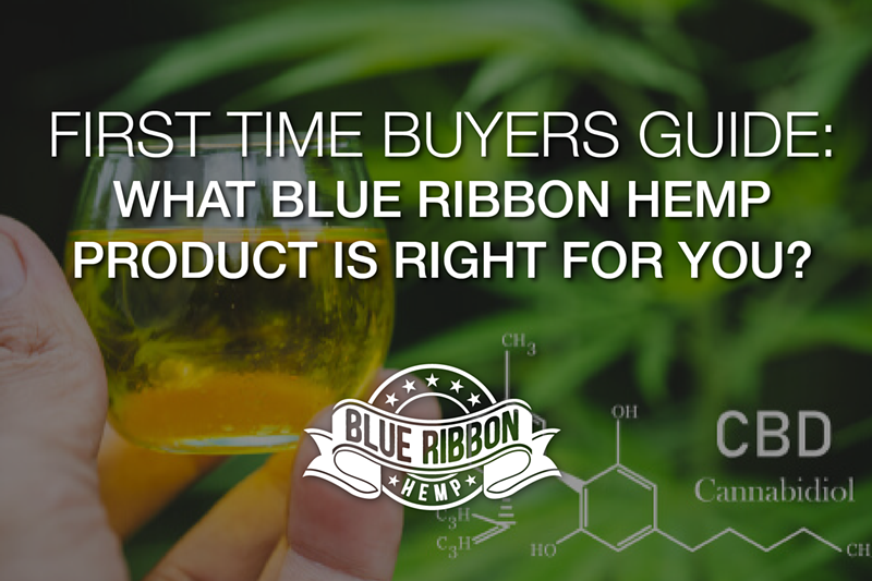 First Time CBD Buyers Guide: What Blue Ribbon Hemp Product Is Right For You?