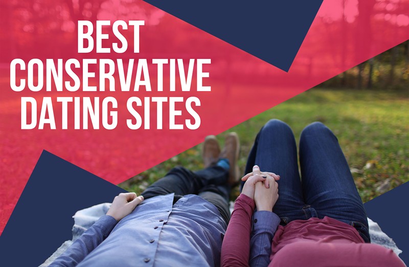 7 Best Conservative Dating Sites: Traditional Dating Apps & Sites