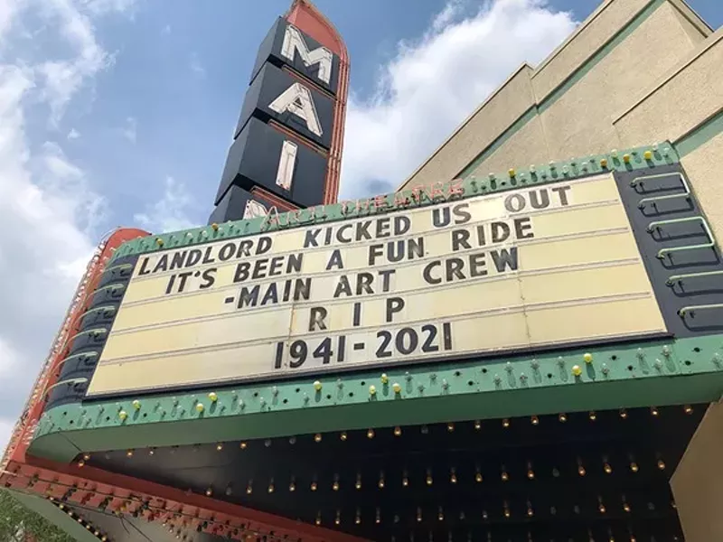 The Main Art Theatre closed abruptly in June. - Lee DeVito