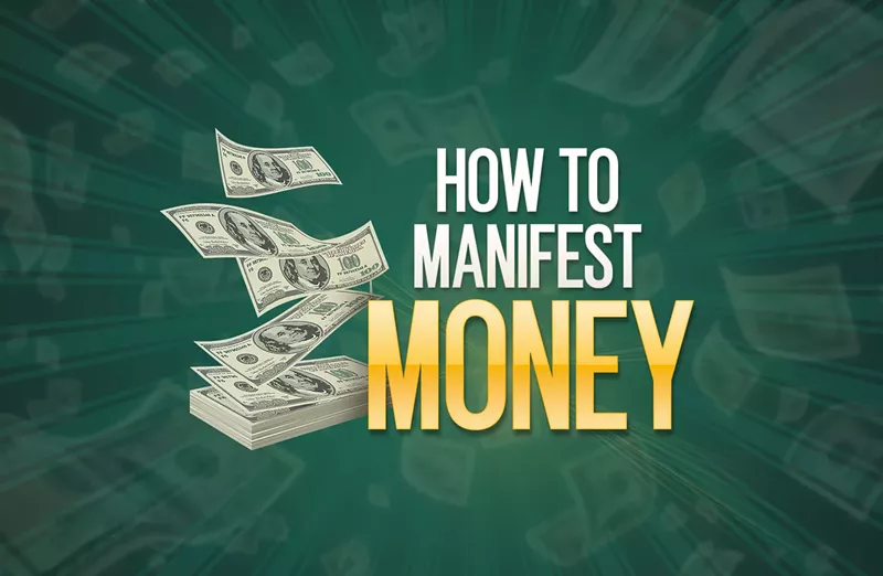 How to Manifest Money: A Guide to Getting What You Want (2024)