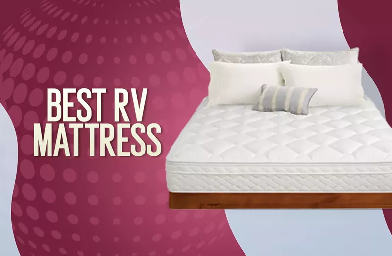 7 Best RV Mattresses 2022 Guide