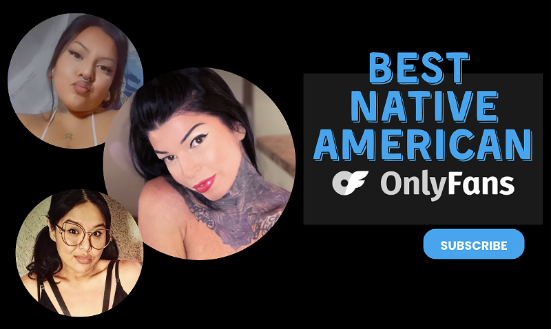 13 Best Native American OnlyFans Featuring Native American OnlyFans in 2024