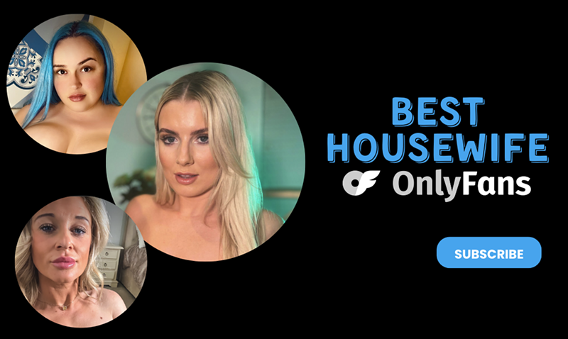 19 Best Housewife OnlyFans Featuring British Housewife OnlyFans in 2024