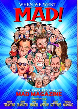 The official poster art for When We Went Mad: The Unauthorized History of Mad Magazine. - Courtesy photo