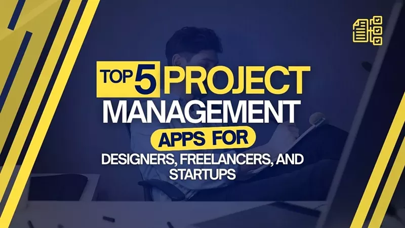 Top 5 Project Management Apps for Designers, Freelancers, and Startups