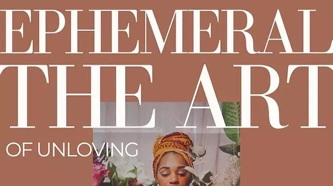 Ephemeral: The Art of Unloving