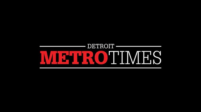 Metro Times: There is no other alternative.