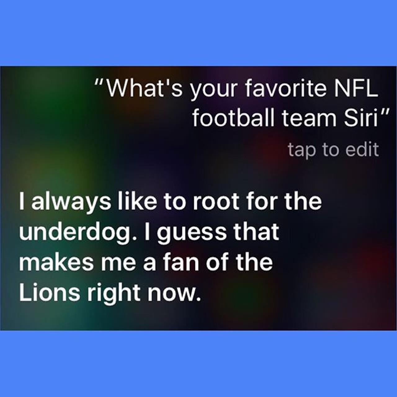 Even Siri's a Lions fan. (Instagram user @kenyelverton)